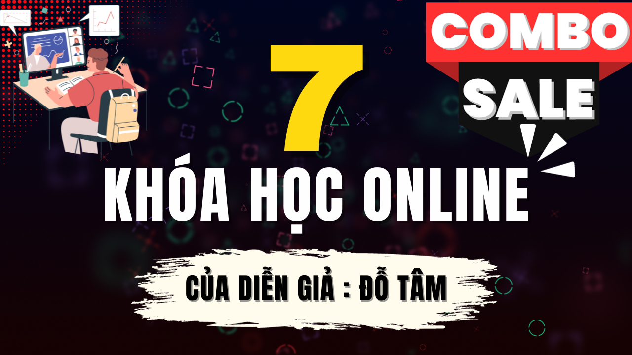 Combo 7 khóa học online của diễn giả Đỗ Tâm