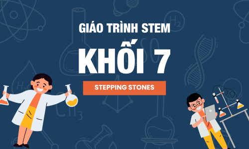 GIÁO TRÌNH STEM - Khối 7