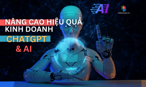 NÂNG CAO HIỆU QUẢ KINH DOANH VỚI CHAGPT & AI