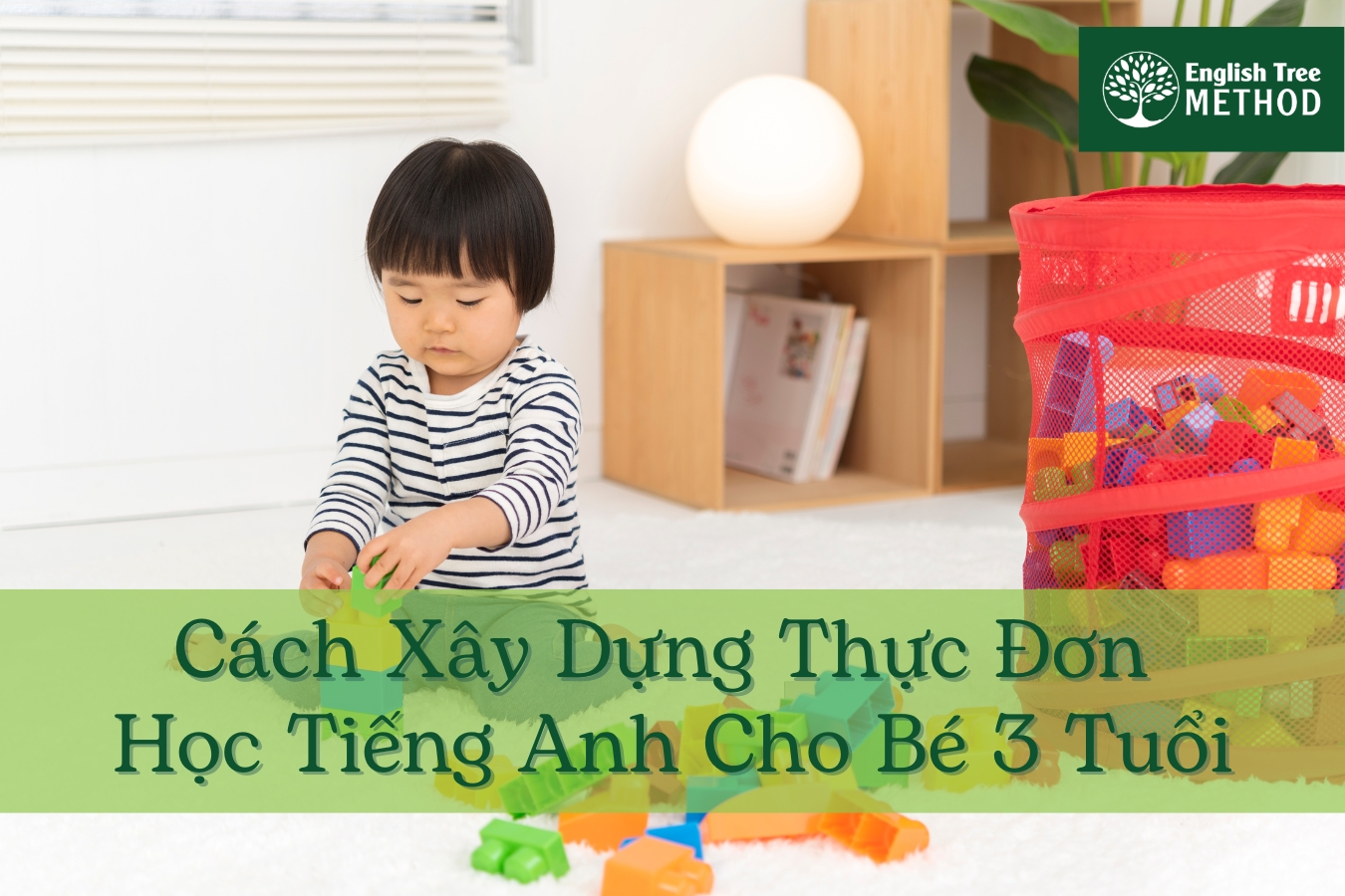 Cách Xây Dựng Thực Đơn Học Tiếng Anh Cho Bé 3 Tuổi