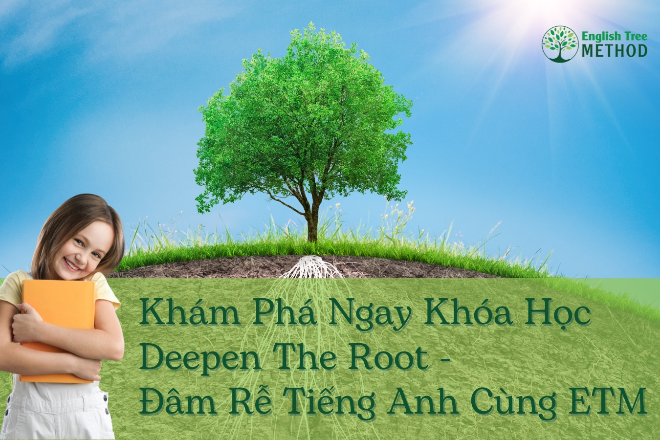 Khám Phá Ngay Khóa Học Deepen The Root - Đâm Rễ Tiếng Anh Cùng ETM