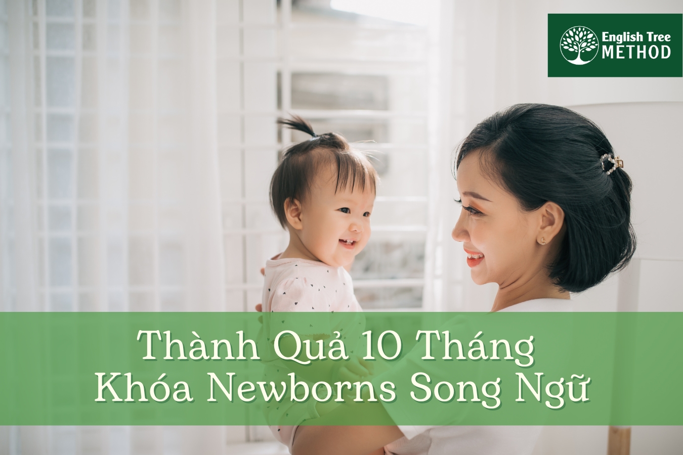 Thành Quả 10 Tháng Khóa Newborns Song Ngữ