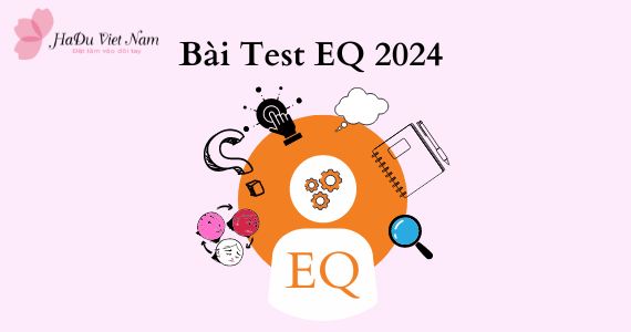 BÀI TEST EQ 2024 - HADU VIỆT NAM