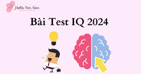 BÀI TEST IQ 2024 - HADU VIỆT NAM