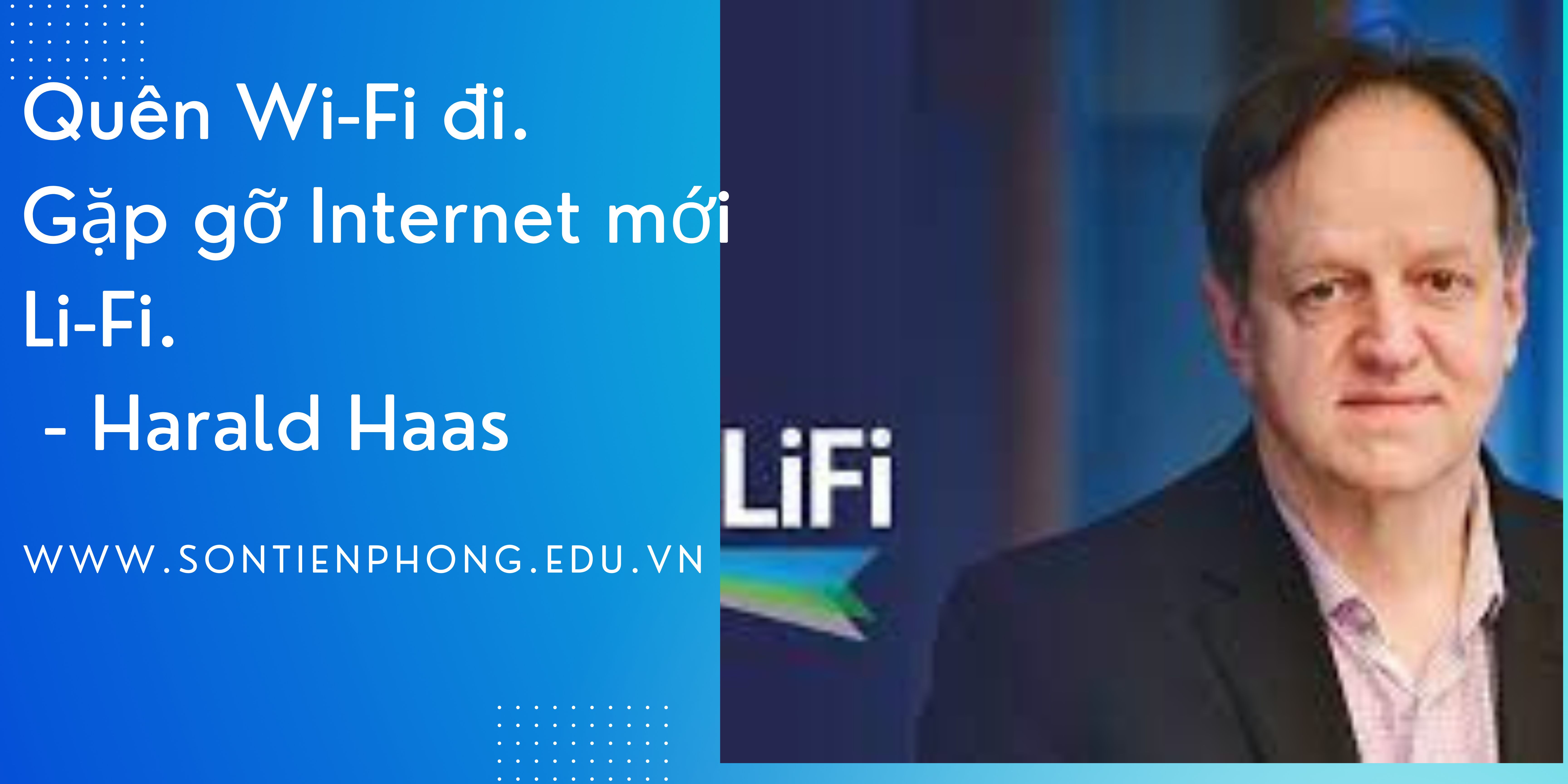 Khám Phá Tương Lai Của Internet với Công Nghệ Li-Fi