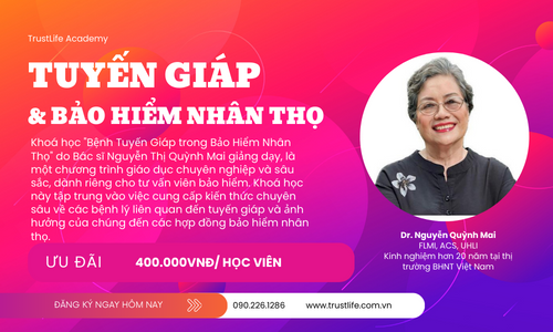 TL9: BỆNH TUYẾN GIÁP TRONG BẢO HIỂM NHÂN THỌ - DR NGUYỄN QUỲNH MAI