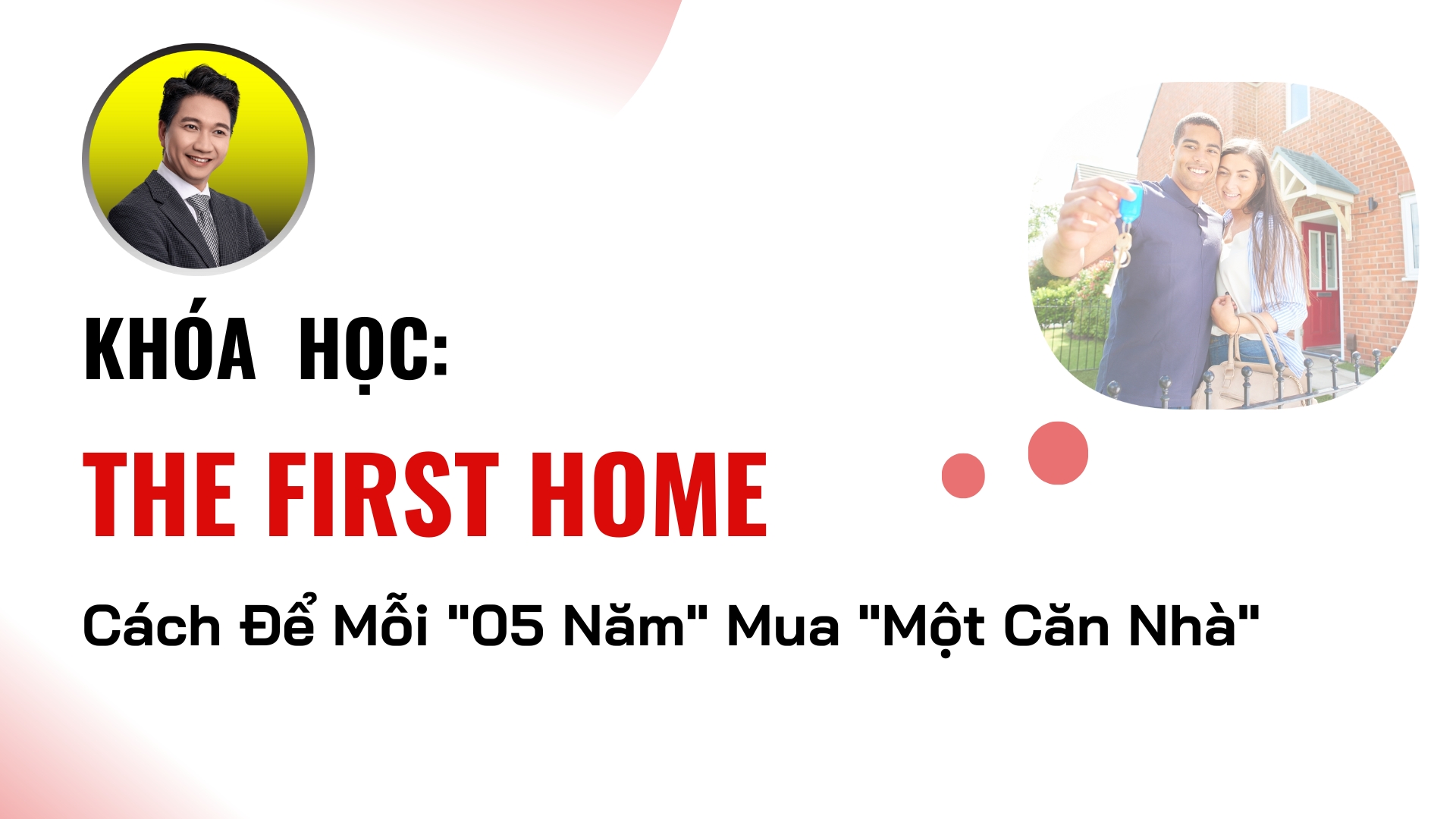 The First Home - Bí Quyết Để Sở Hữu Căn Nhà Đầu Tiên