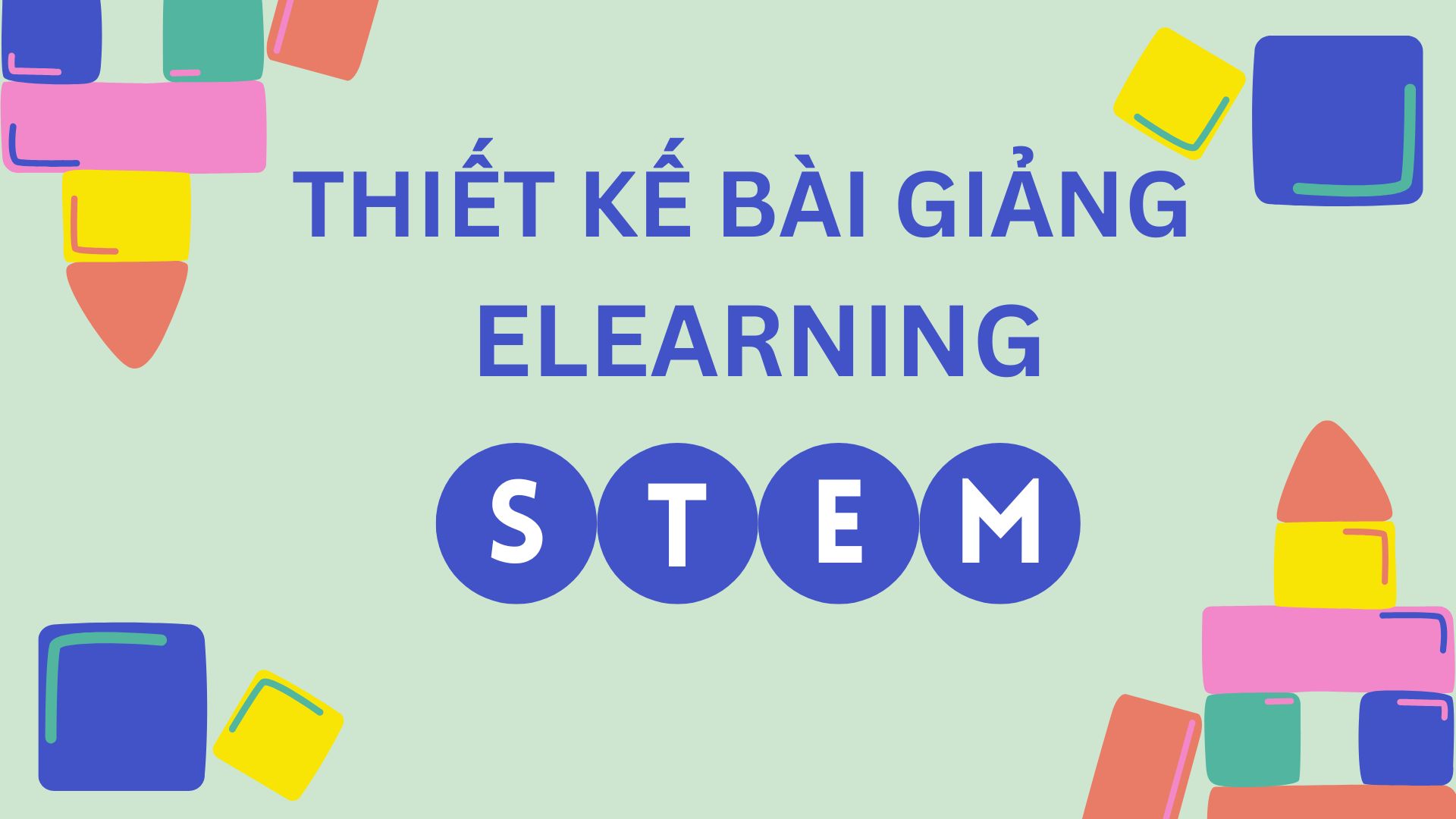 Thiết kế bài giảng Elearning STEM