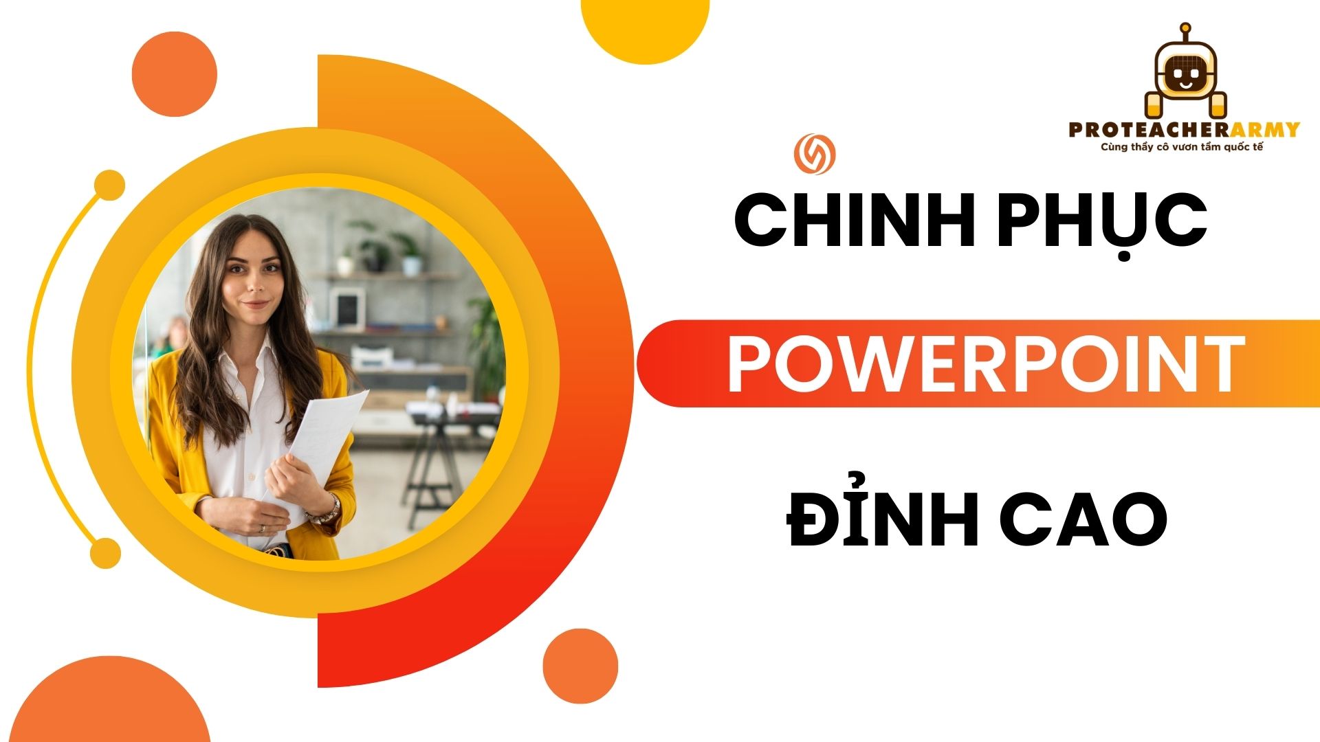 Chinh phục Powerpoint đỉnh cao - 2024