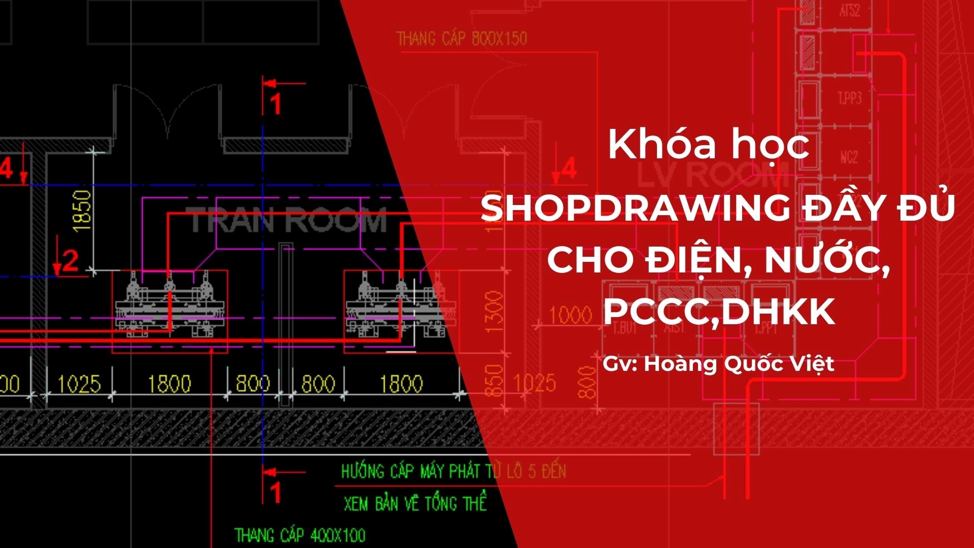 Khóa Học Triển Khai Bản Vẽ Shopdrawing Cơ điện đầy đủ 4 hệ - Thầy Việt