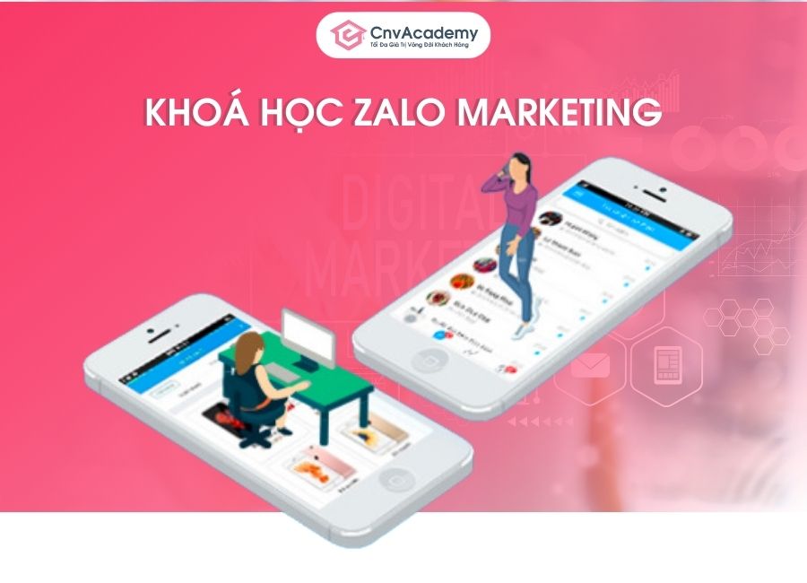 Khóa học Zalo Marketing - Hiểu đúng - Làm đúng - Chinh phục thị trường Zalo