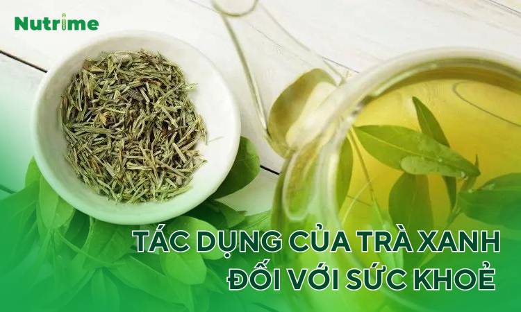 Bất ngờ với 10 tác dụng của trà xanh đối với sức khoẻ con người