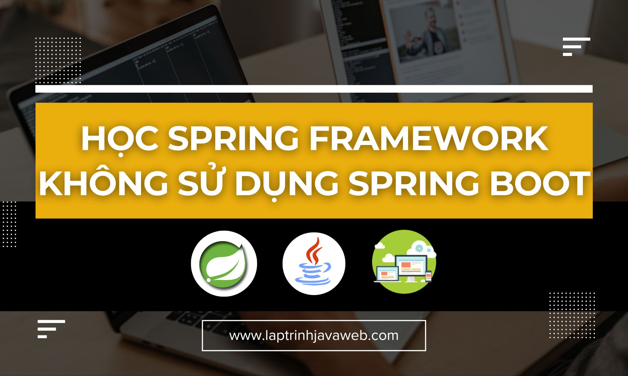 Học spring framework không sử dụng spring boot