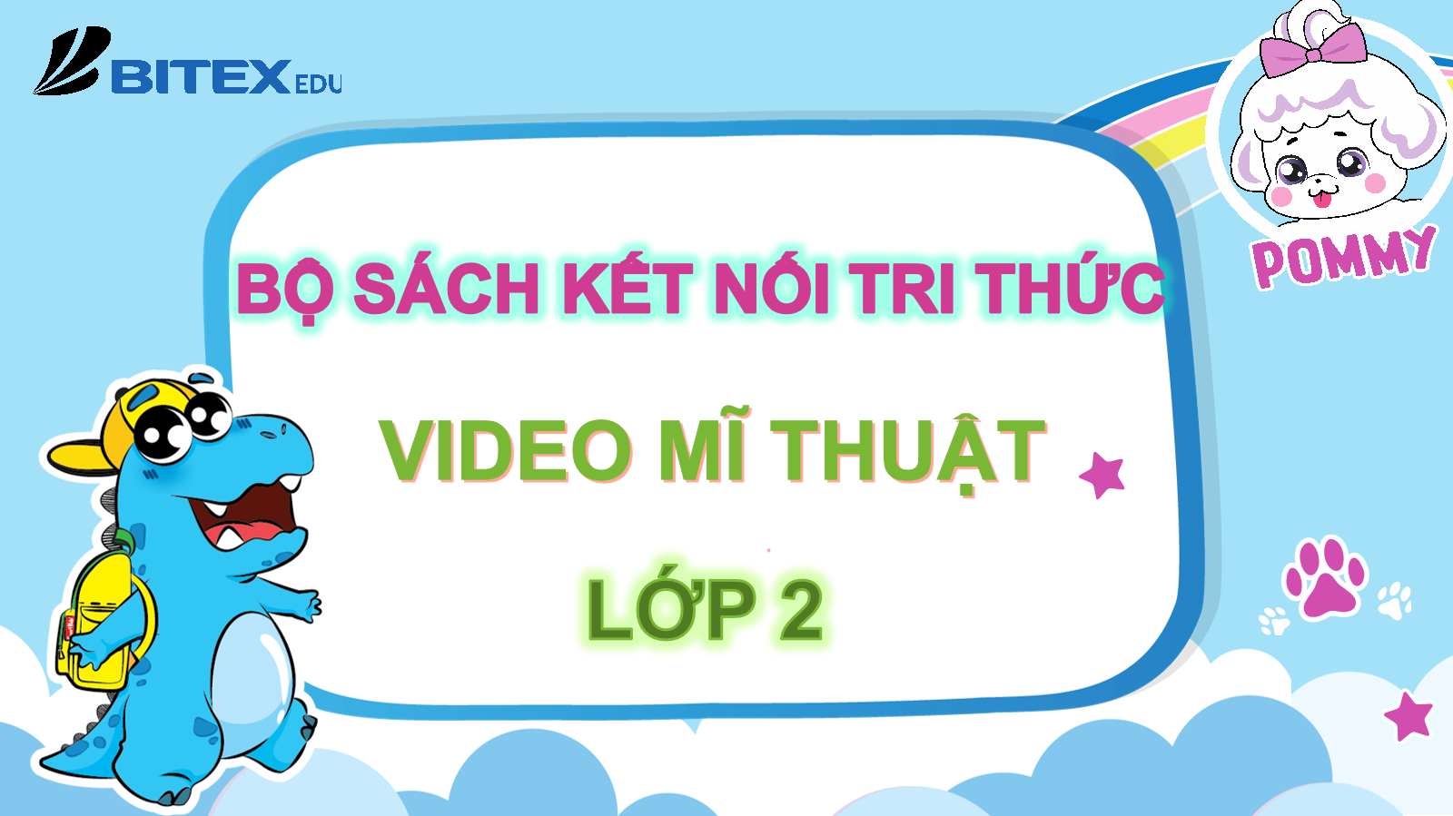 THỰC HÀNH SÁNG TẠO CÙNG MĨ THUẬT 2- BỘ SÁCH “KẾT NỐI TRI THỨC”