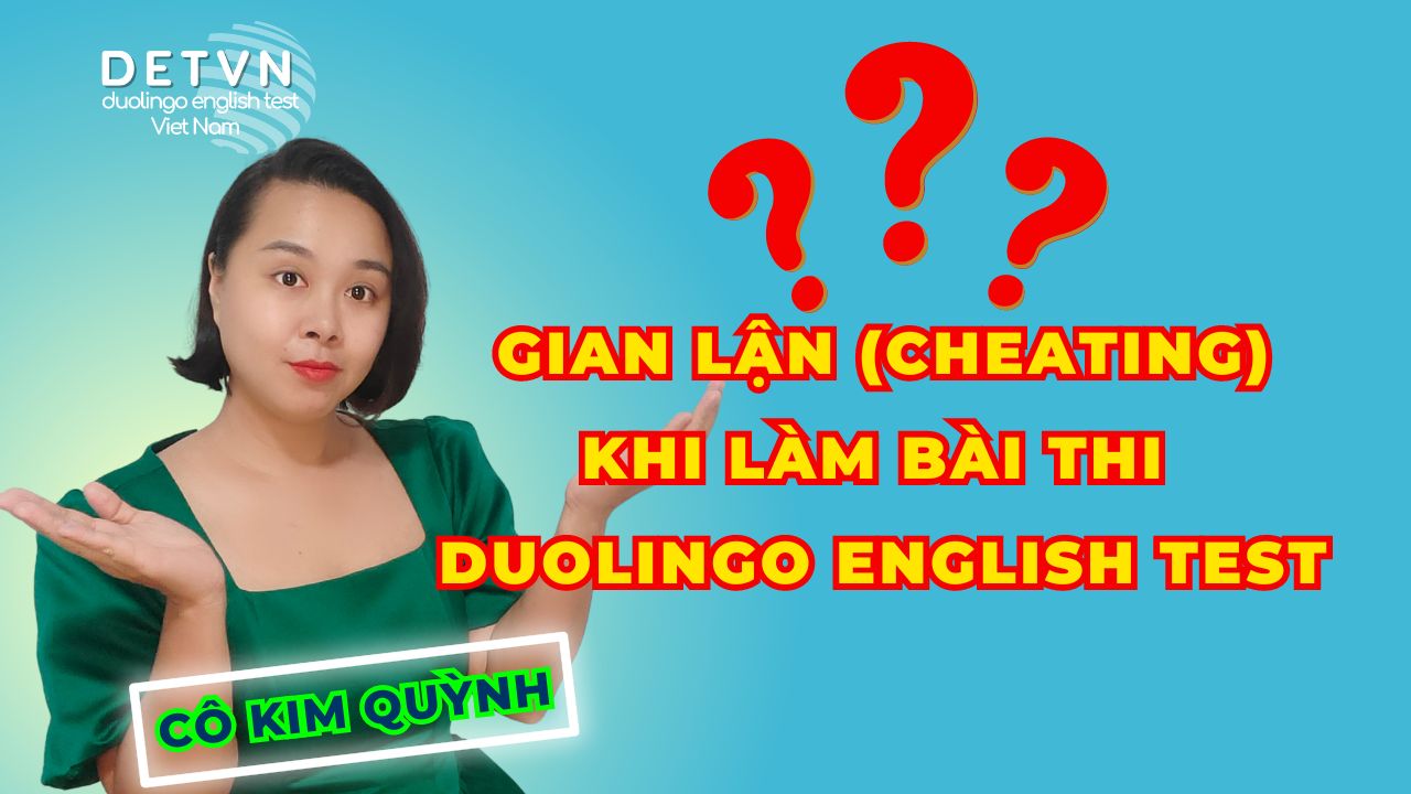 Có thể Gian lận khi làm bài thi Duolingo English Test?