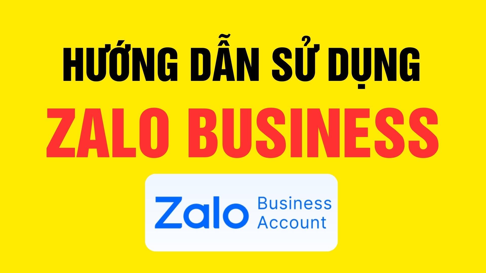 Khám phá Zalo Business: Tận hưởng Sự Tương Tác và Tiện Lợi Đỉnh Cao