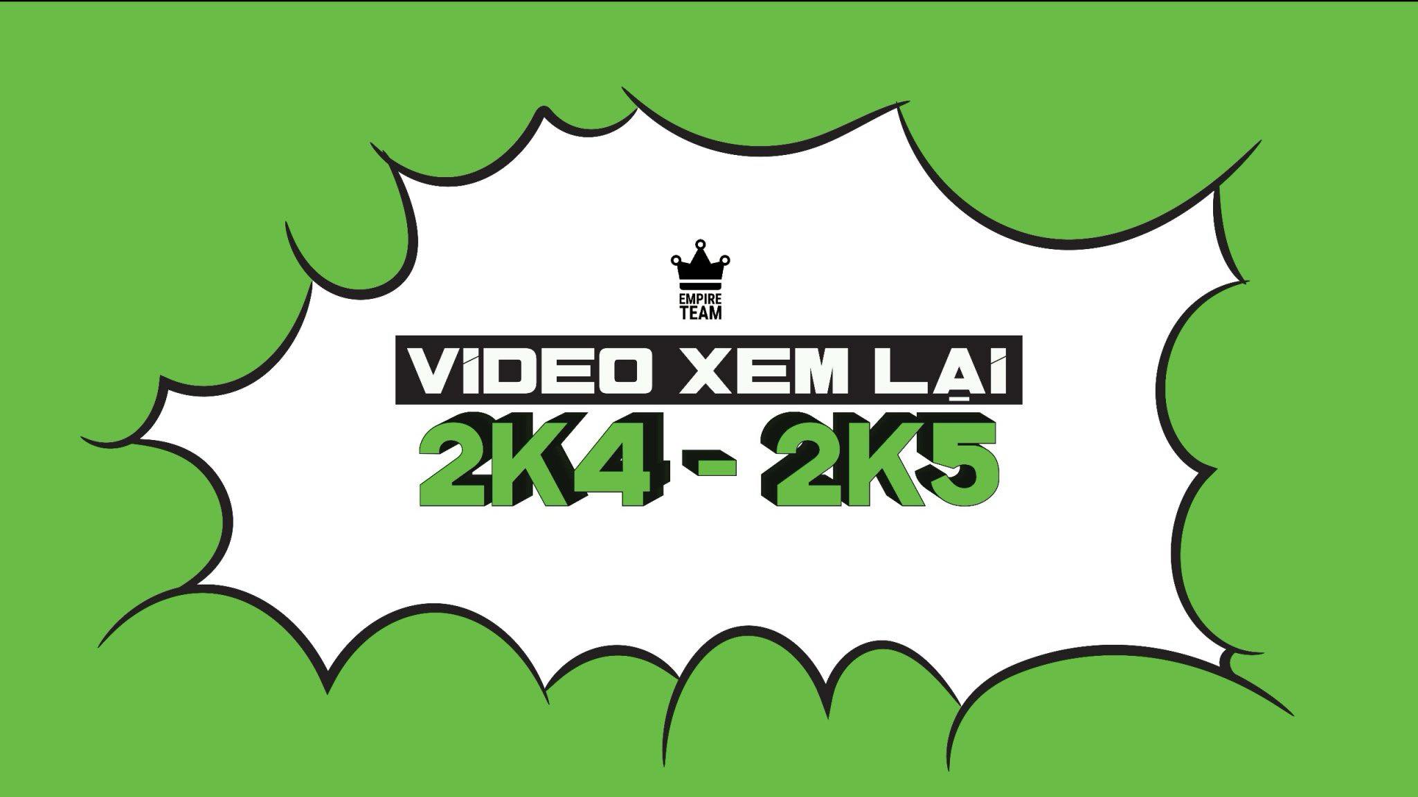 VIDEO XEM LẠI 2K4-2K5