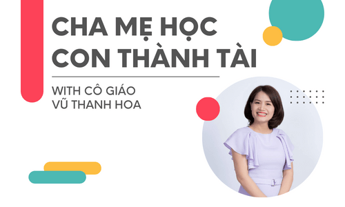 CHA MẸ HỌC - CON THÀNH TÀI