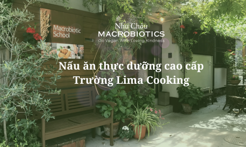 Nấu ăn thực dưỡng cao cấp của Trường Lima Cooking