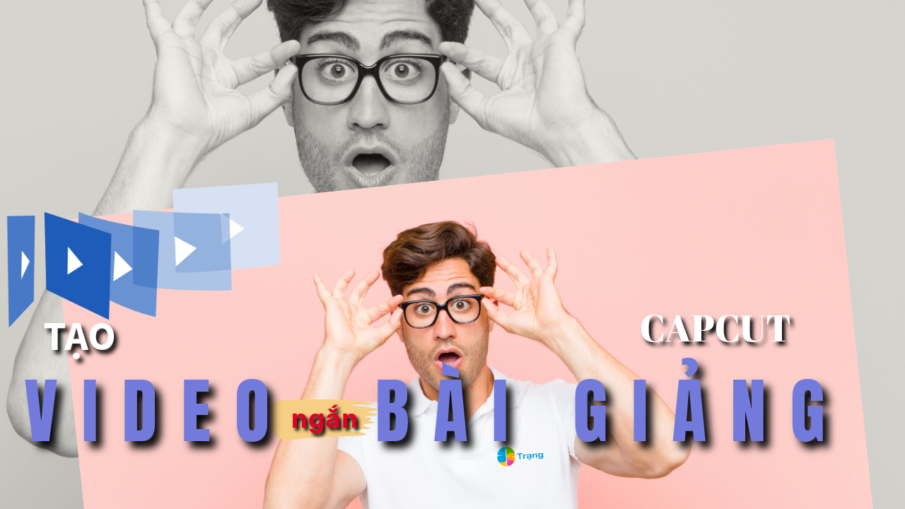 TẠO video BÀI GIẢNG NGẮN PRO