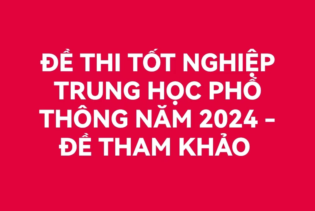 KỲ THI TỐT NGHIỆP TRUNG HỌC PHỔ THÔNG NĂM 2024 - MÔN TIẾNG TRUNG QUỐC - ĐỀ THAM KHẢO - TIẾNG TRUNG THIÊN HÂN