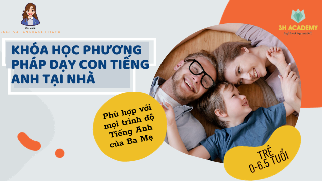 Khóa Học Cùng Con Phát Triển Tiếng Anh Tại Nhà