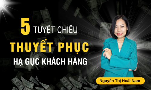 5 tuyệt chiêu thuyết phục hạ gục khách hàng