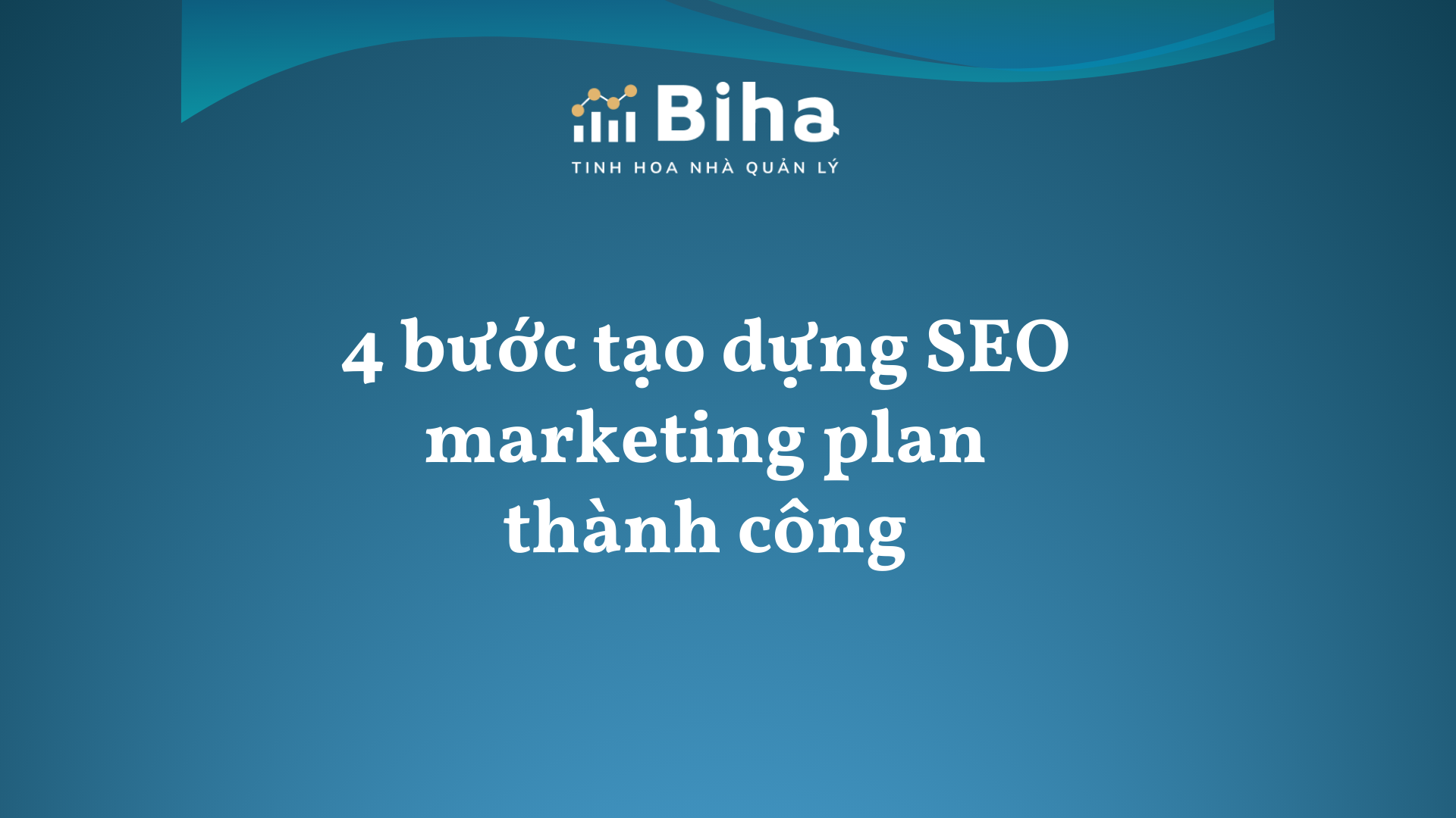 4 bước tạo dựng SEO marketing plan thành công