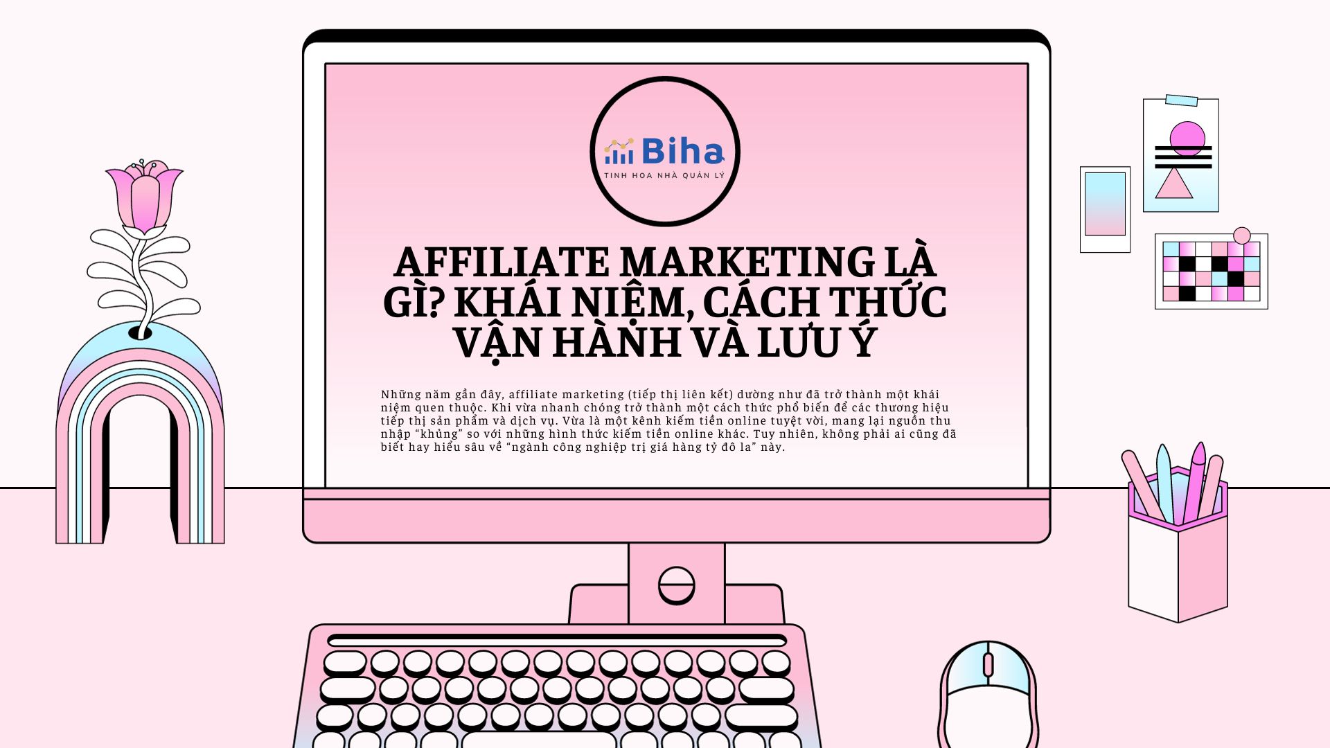 AFFILIATE MARKETING LÀ GÌ? KHÁI NIỆM, CÁCH THỨC VẬN HÀNH VÀ LƯU Ý