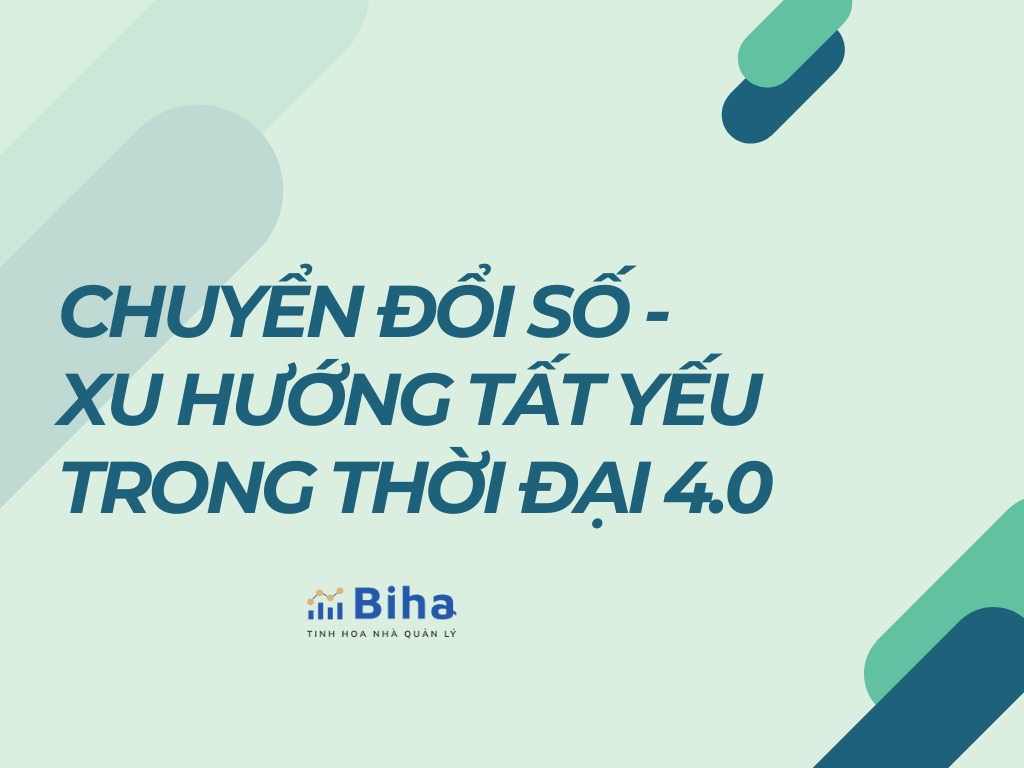 CHUYỂN ĐỔI SỐ - XU HƯỚNG TẤT YẾU TRONG THỜI ĐẠI 4.0