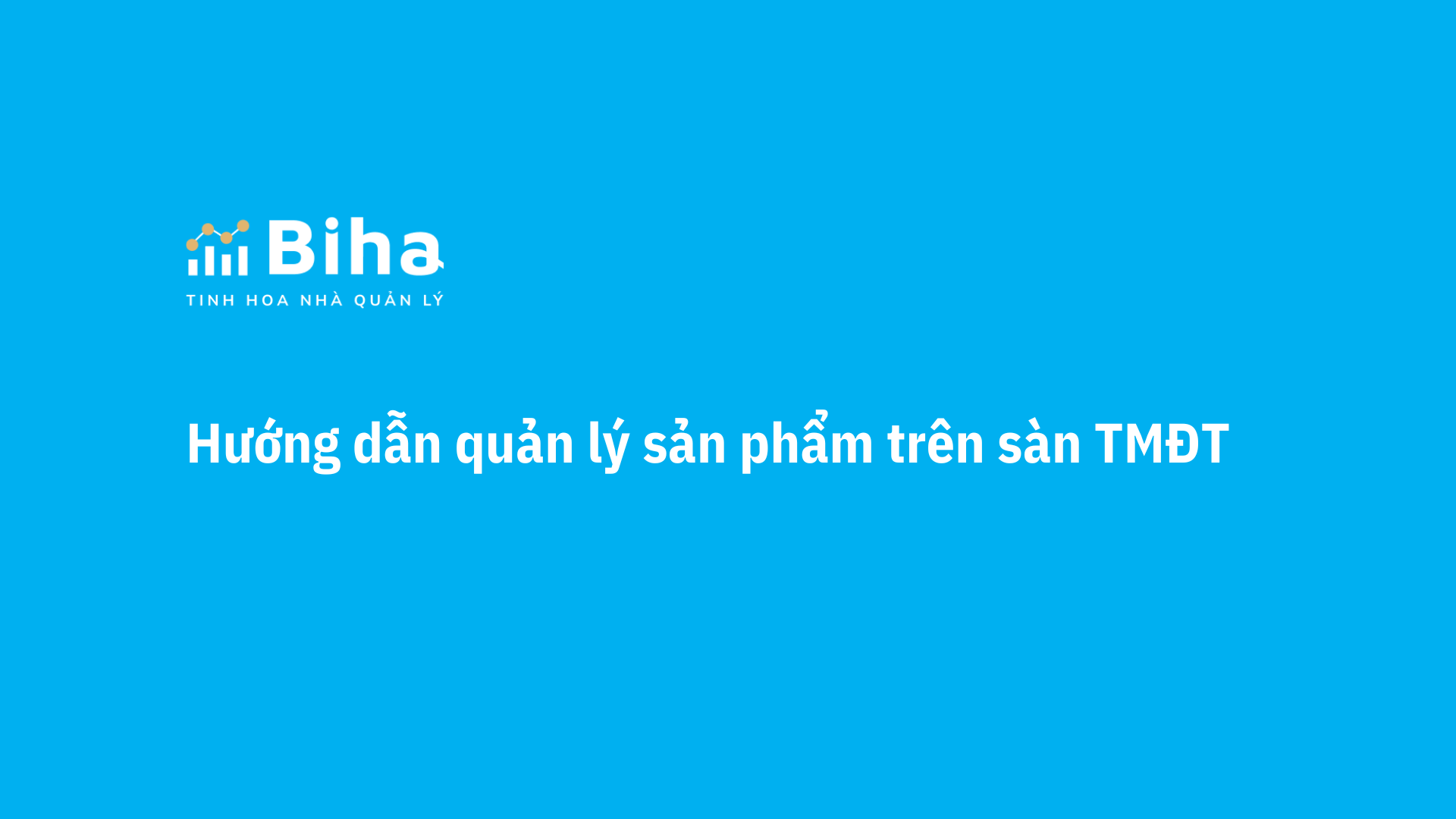 Hướng dẫn quản lý sản phẩm trên sàn TMĐT