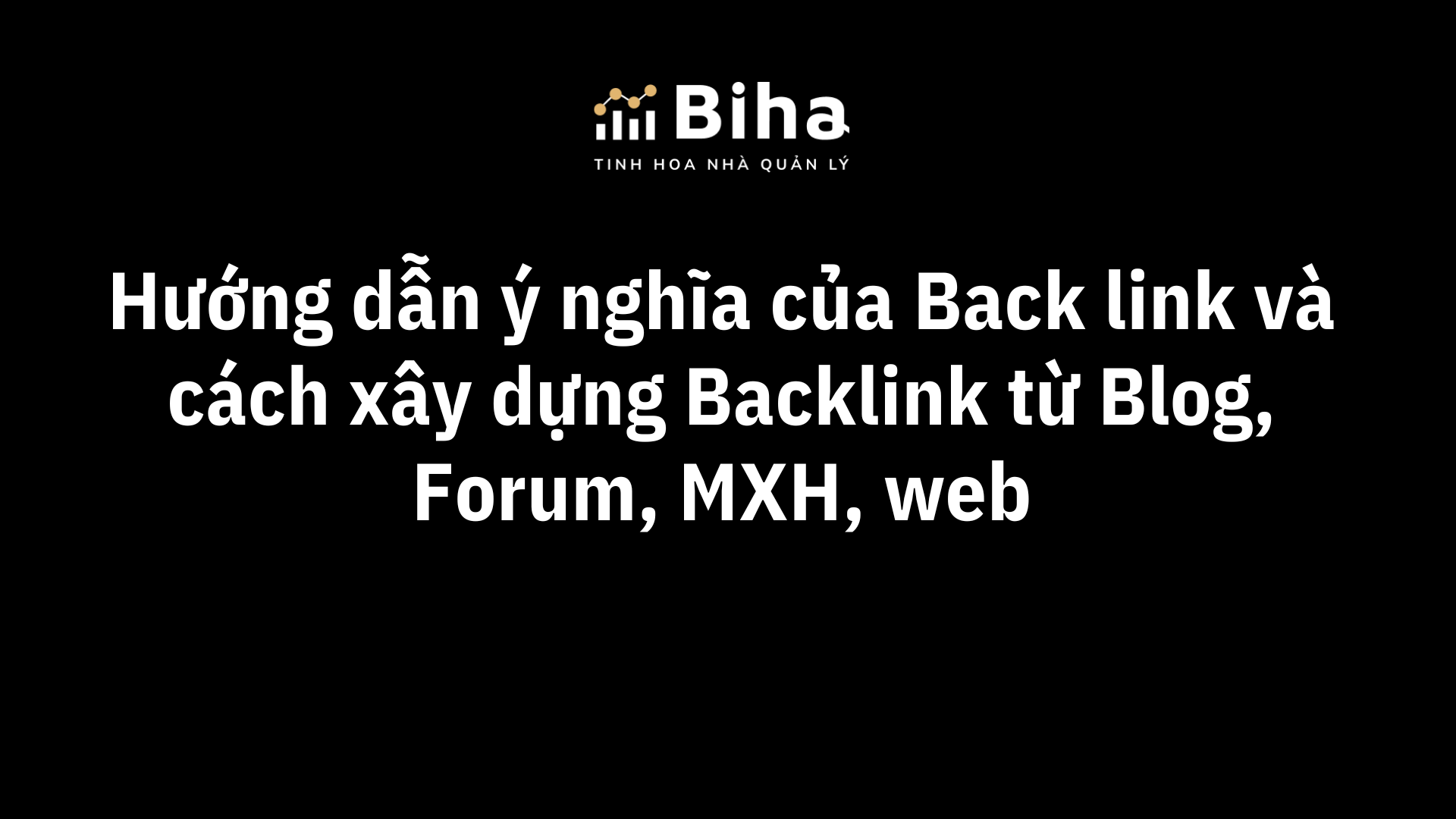 Hướng dẫn ý nghĩa của Backlink và cách xây dựng Backlink từ Blog, Forum, MXH, web