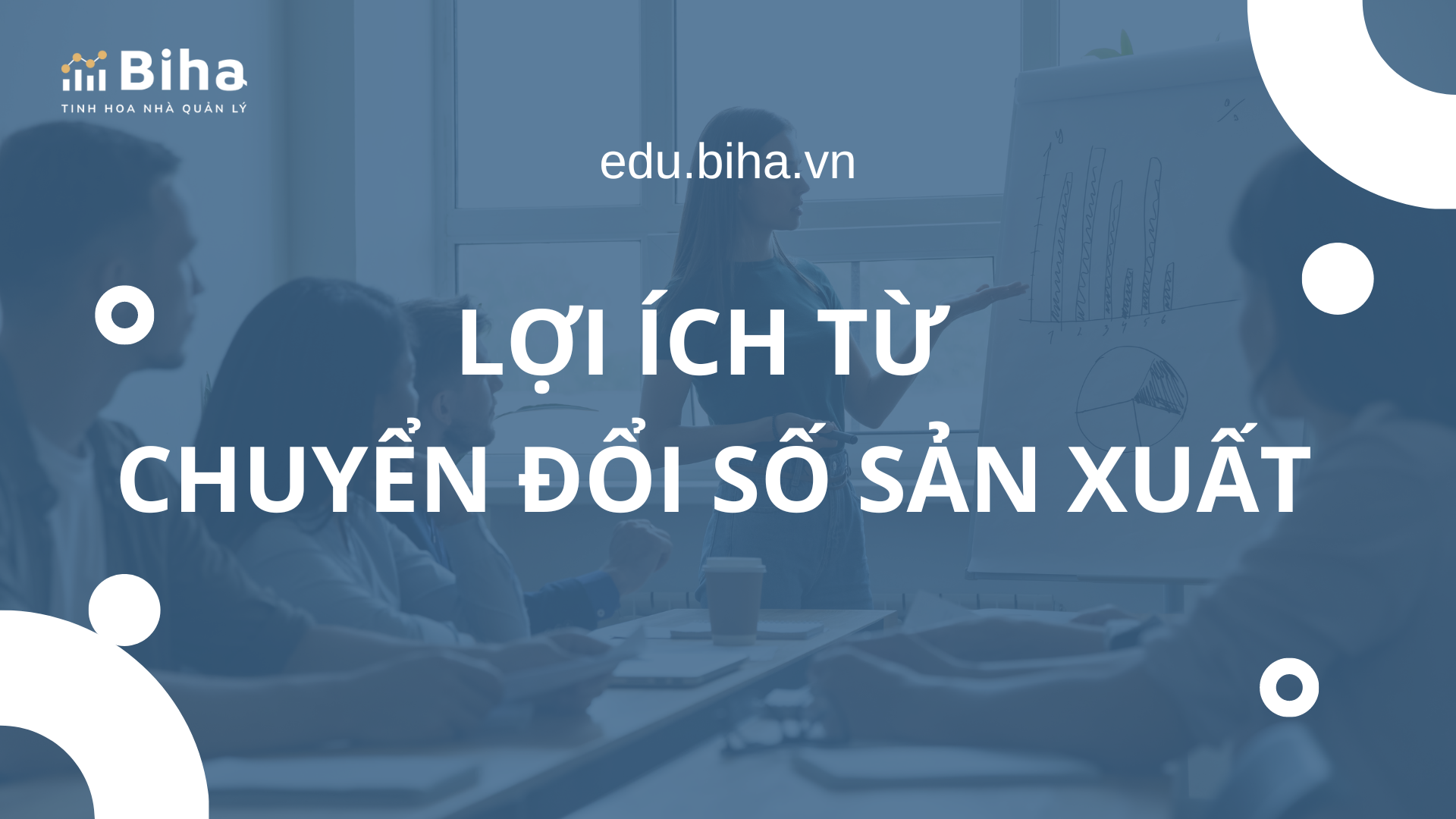 LỢI ÍCH TỪ CHUYỂN ĐỔI SỐ SẢN XUẤT