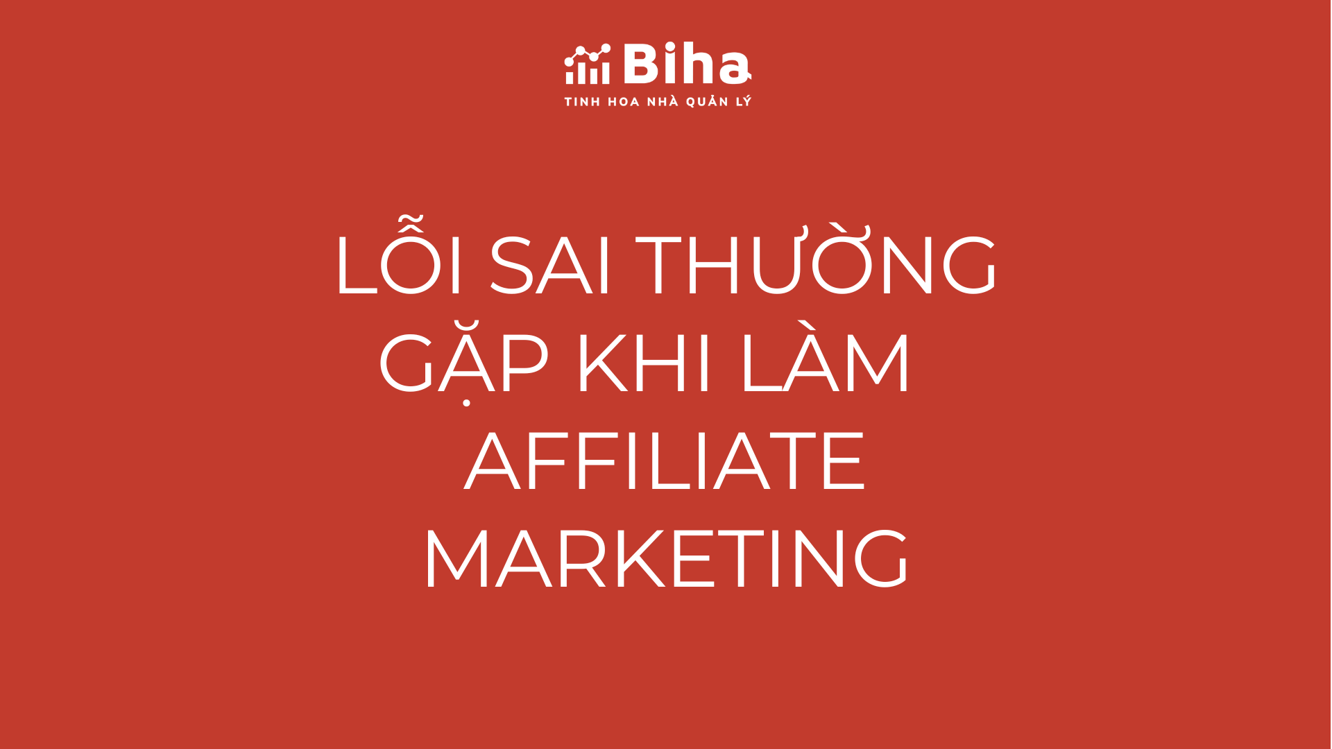 LỖI SAI THƯỜNG GẶP KHI LÀM LẦM AFFILIATE MARKETING