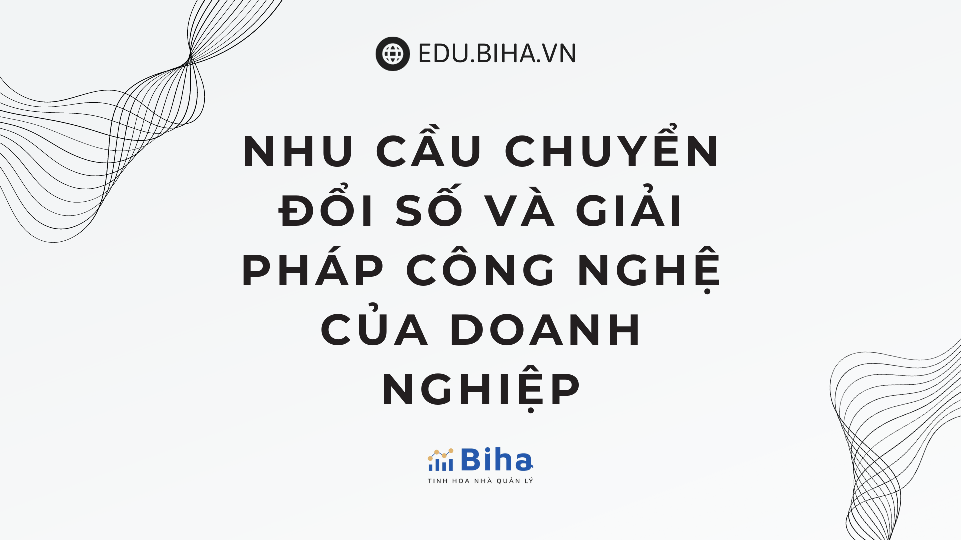 NHU CẦU CHUYỂN ĐỔI SỐ VÀ GIẢI PHÁP CÔNG NGHỆ CỦA DOANH NGHIỆP