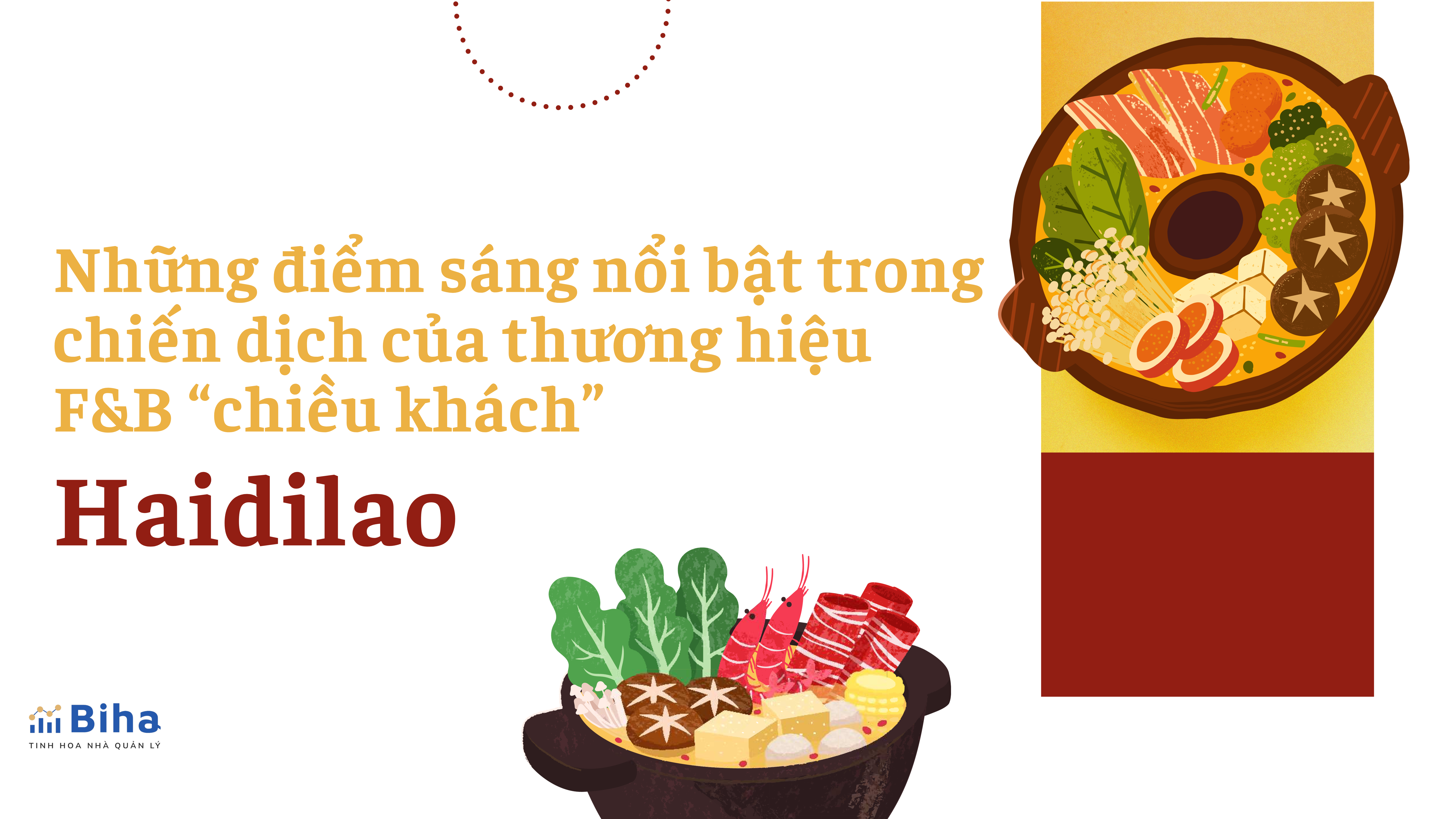 Những điểm sáng nổi bật trong chiến dịch của thương hiệu F&B nổi tiếng "chiều khách" - Haidilao