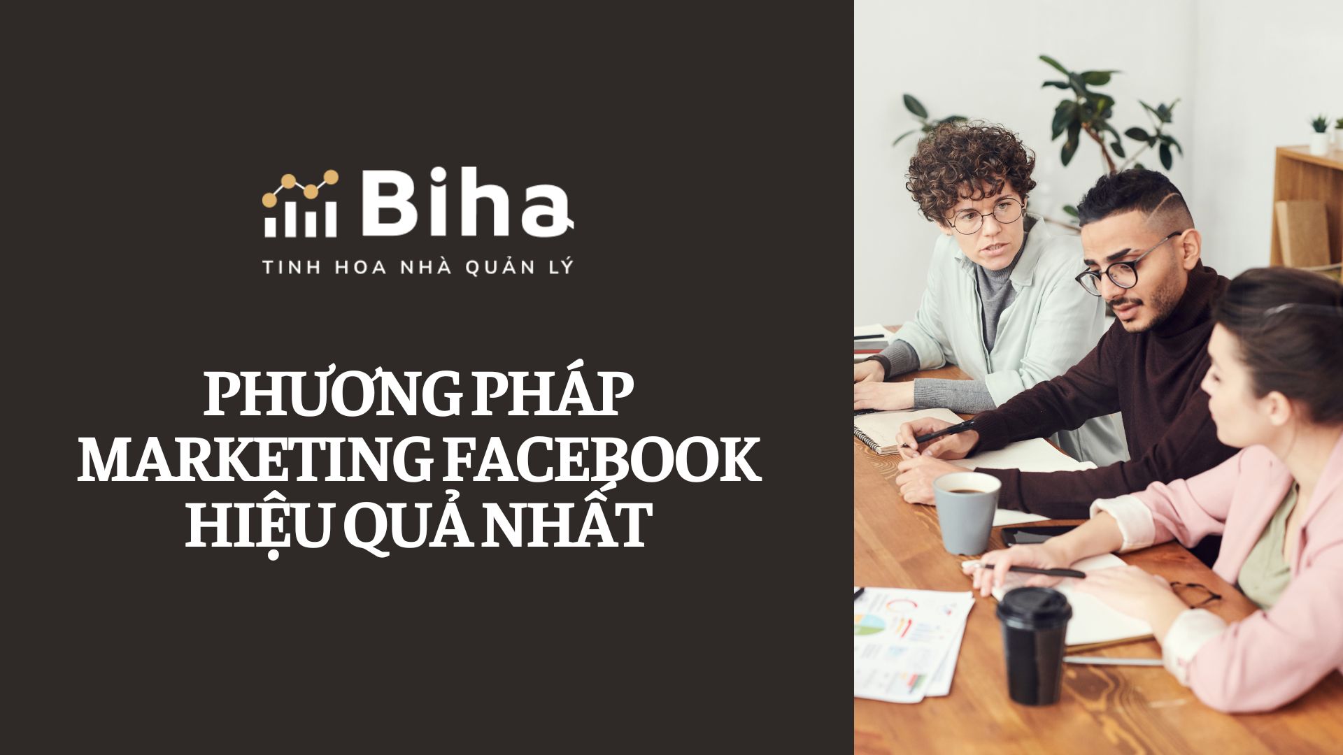 PHƯƠNG PHÁP MARKETING FACEBOOK HIỆU QUẢ NHẤT