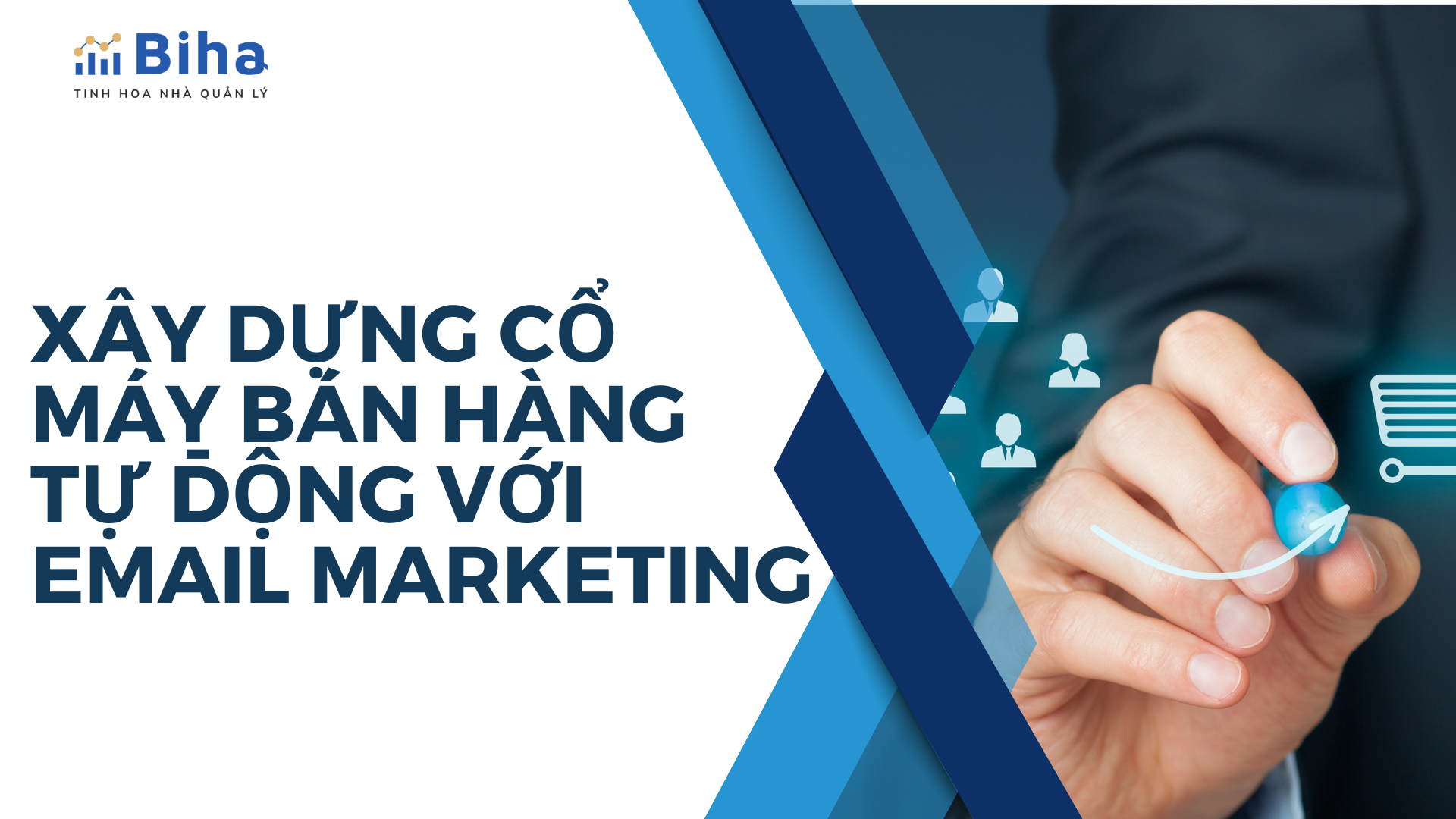 XÂY DỰNG CỔ MÁY BÁN HÀNG TỰ ĐỘNG VỚI EMAIL MARKETING